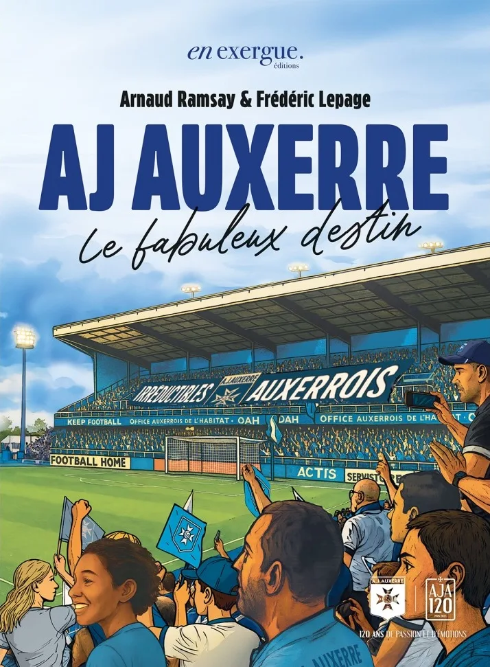 Lecture/ Le fabuleux destin de l’AJ Auxerre : un siècle d’histoire raconté en famille